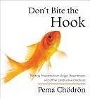 Don't Bite the Hook, Pema Chodro