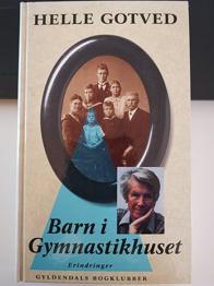 BARN I GYMNASTIKHUSET - erindringer, Helle Gotved