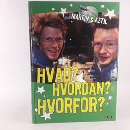 Hvad? Hvordan? Hvorfor?, Martin og Ketil