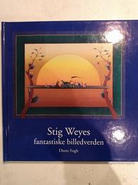 Stig Weyes fantastiske billedverden, Dorte Fogh